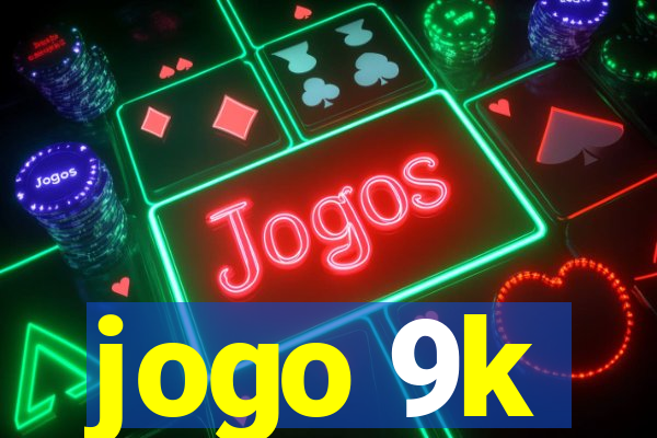 jogo 9k